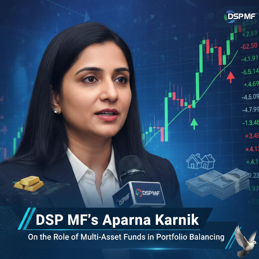 DSP MF’s Aparna Karnik on the Role of Multi-Asset Funds in Portfolio Balancing